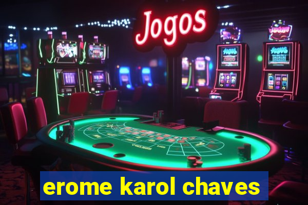 erome karol chaves